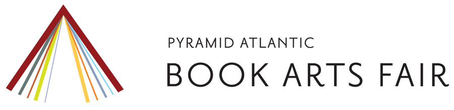 Pyramid Atlantic Book Arts Fair and Conference 